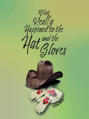 cover image of What Really Happened to the Hat and the Gloves